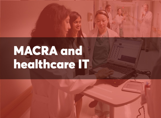 15 ways MACRA causes seismic shifts in healthcare IT - Health Data ...